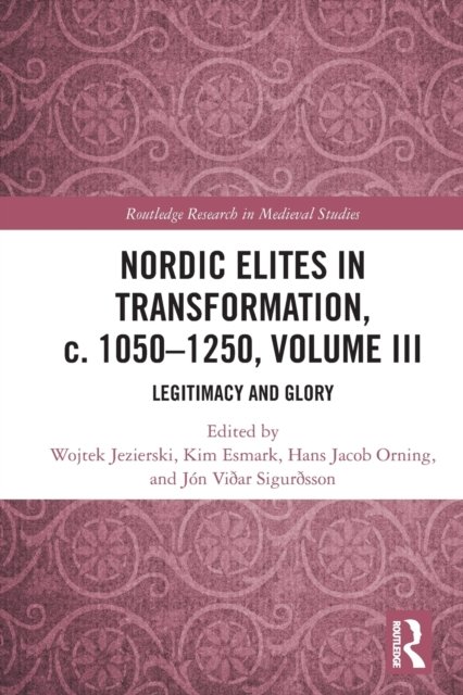 Nordic Elites in Transformation, c. 1050–1250, Volume III