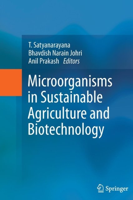 Microorganisms in Sustainable Agriculture and Biotechnology