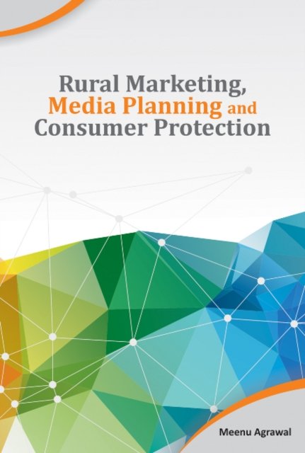 Rural Marketing, Media Planning & Consumer Protection
