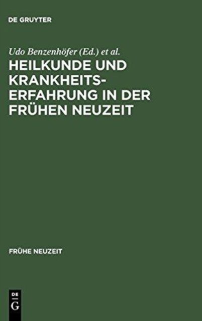 Heilkunde Und Krankheitserfahrung in Der Frühen Neuzeit