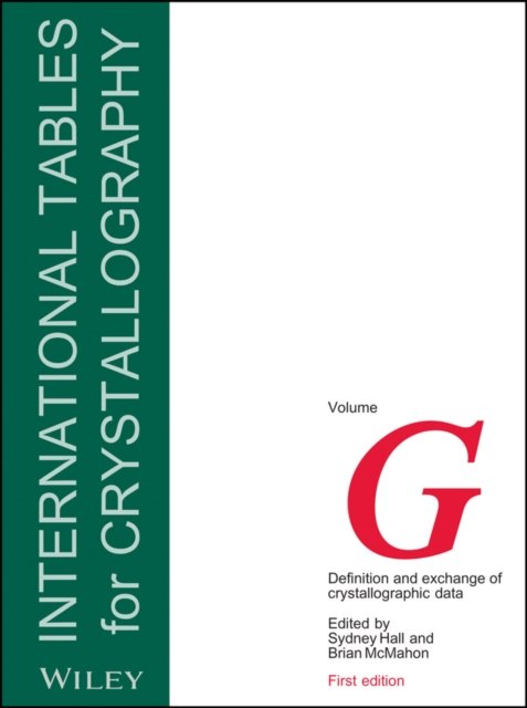 International Tables for Crystallography Vol G – Definition and Exchange of Crystallographic Data