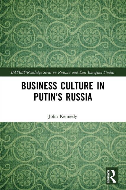 Business Culture in Putin''s Russia