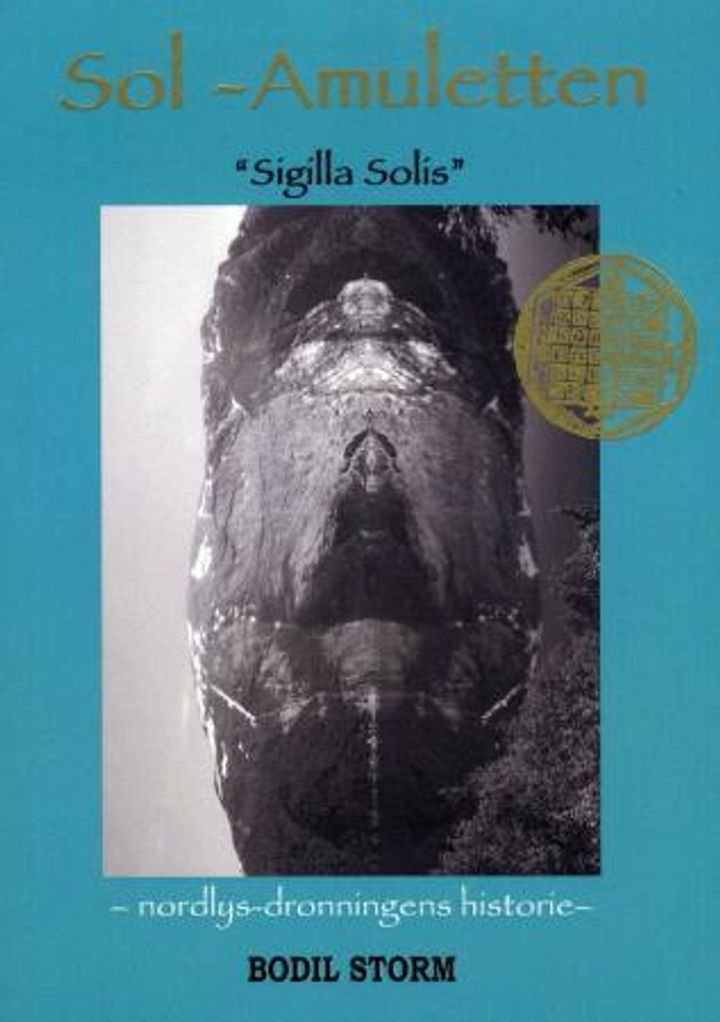 Sol-amuletten - "Sigilla Solis" : nordlys-dronningens historie