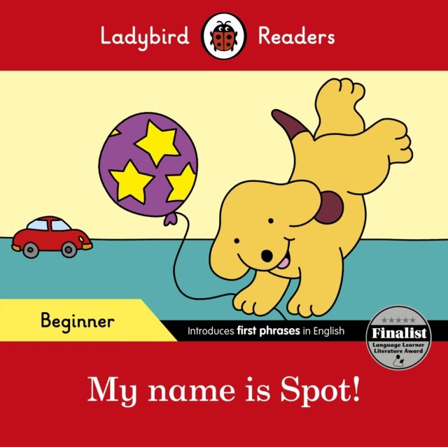 My name is Spot! - Ladybird Readers Beginner Level