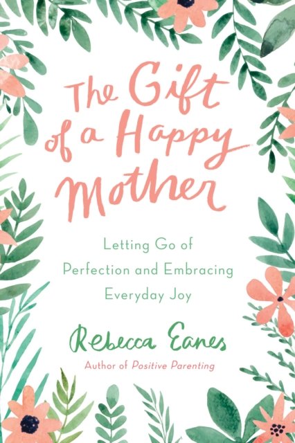 The Gift of a Happy Mother