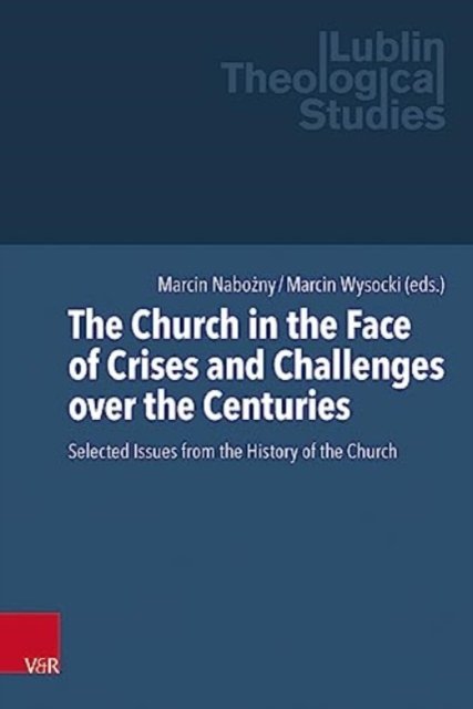 The Church in the Face of Crises and Challenges over the Centuries