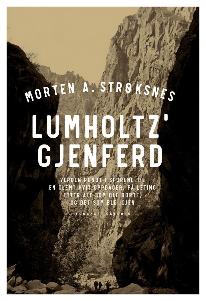 Lumholtz' gjenferd - verden rundt i sporene til en glemt hvit oppdager, på leting etter alt som ble borte, og det som ble igjen