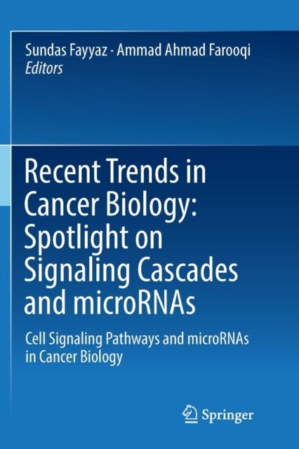 Recent Trends in Cancer Biology: Spotlight on Signaling Cascades and microRNAs