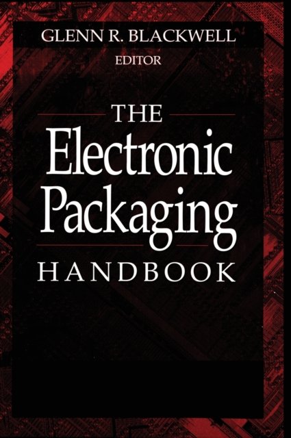 The Electronic Packaging Handbook