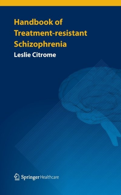 Handbook of Treatment-resistant Schizophrenia