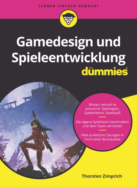 Gamedesign und Spieleentwicklung f&uuml;r Dummies
