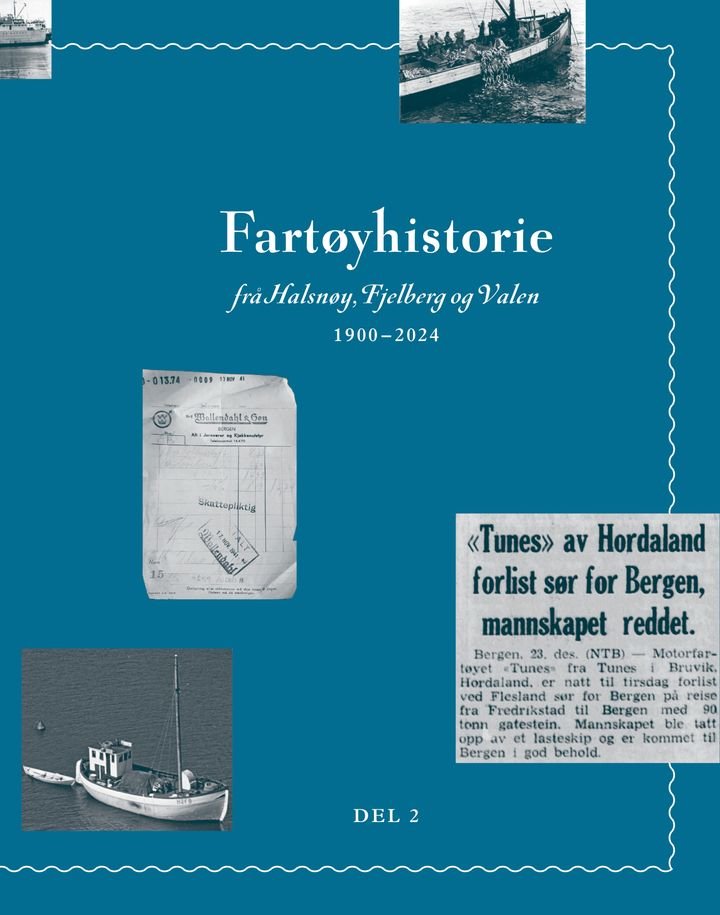 Fartøyhistorie - Del 2 : Frå Halsnøy, Fjelberg og Valen : 1900–2024