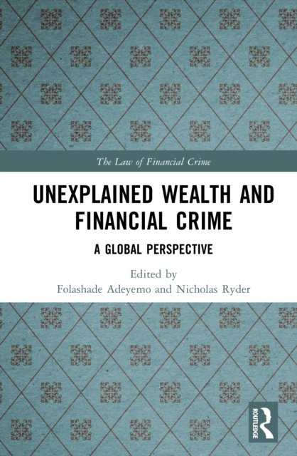 Unexplained Wealth and Financial Crime
