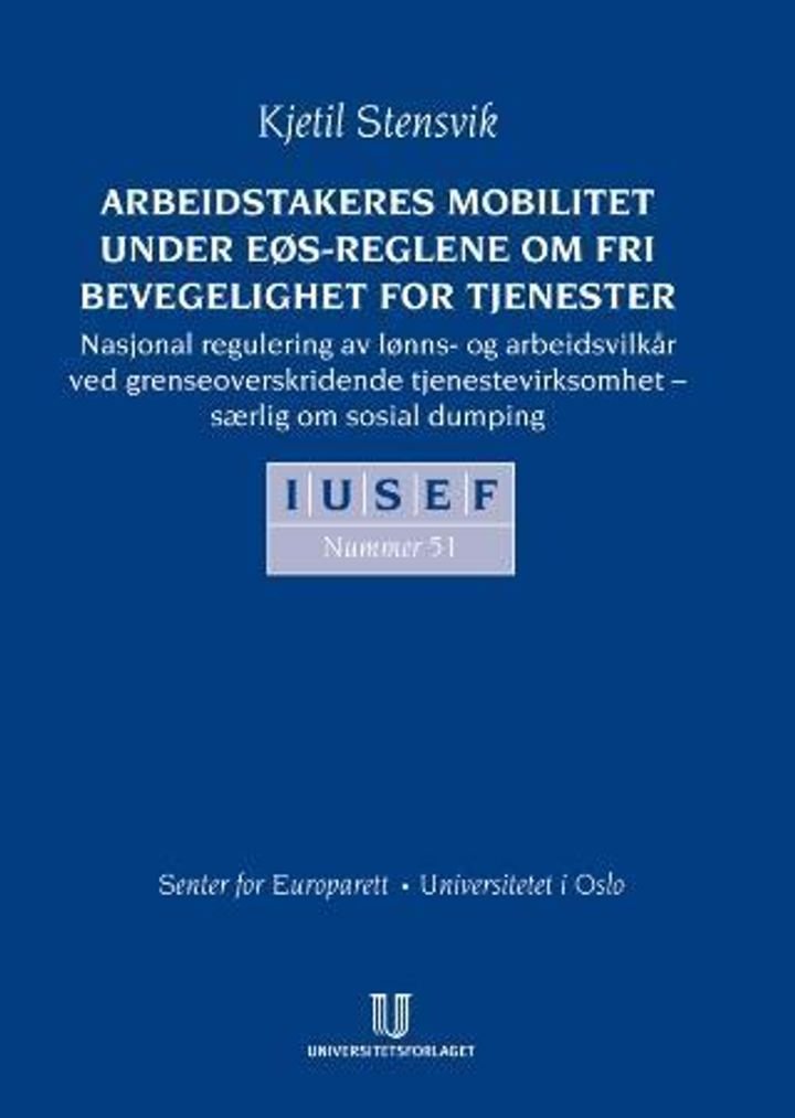 Arbeidstakeres mobilitet under EØS-reglene om fri bevegelighet for tjenester - nasjonal regulering av lønns- og arbeidsvilkår ved grenseoverskridende tjenestevirksomhet - særlig om sosial dumping