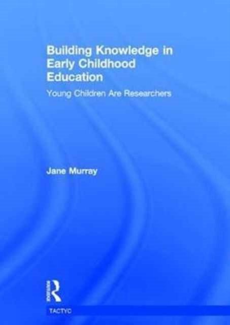 Building Knowledge in Early Childhood Education