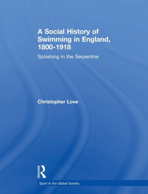 A Social History of Swimming in England, 1800 – 1918