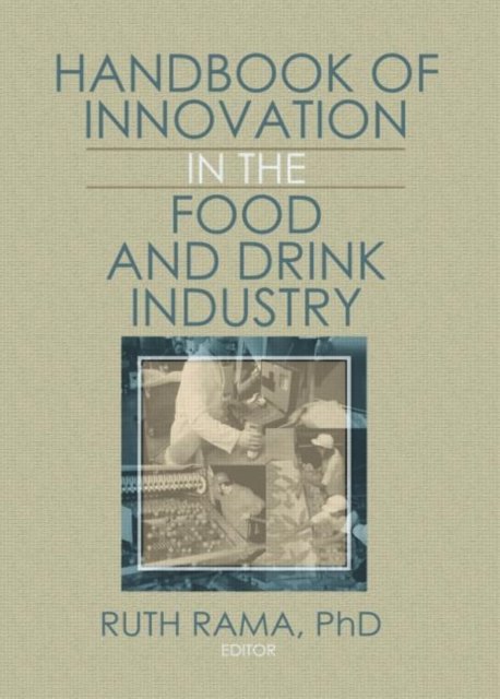 Handbook of Innovation in the Food and Drink Industry