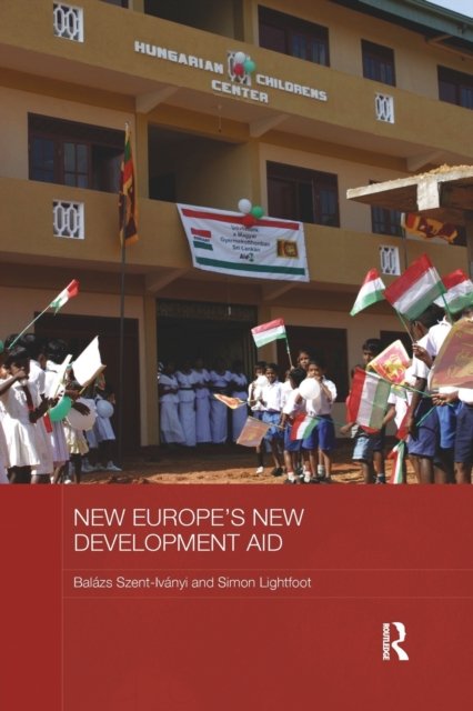 New Europe''s New Development Aid