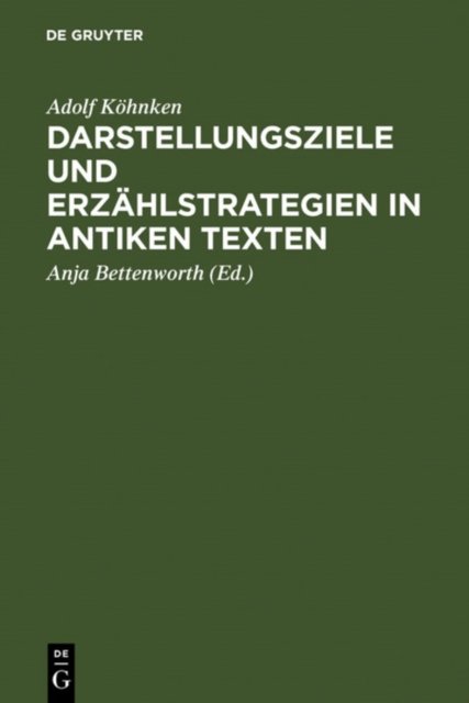 Darstellungsziele und Erzahlstrategien in antiken Texten