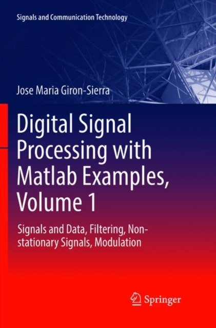 Digital Signal Processing with Matlab Examples, Volume 1