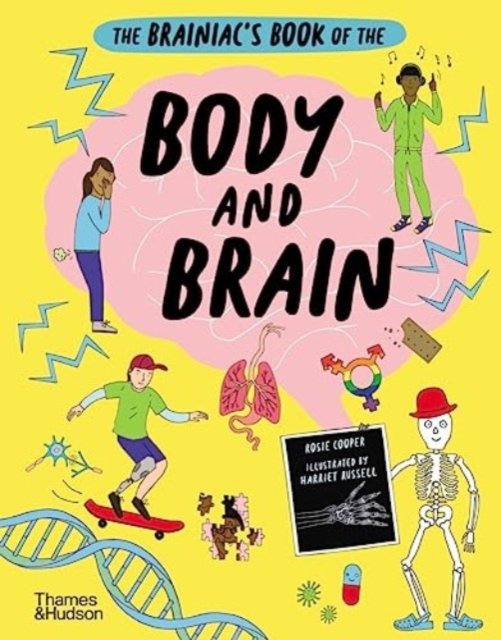 The Brainiac''s Book of the Body and Brain