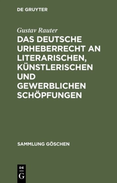 Das deutsche Urheberrecht an literarischen, kunstlerischen und gewerblichen Schopfungen
