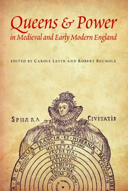 Queens and Power in Medieval and Early Modern England