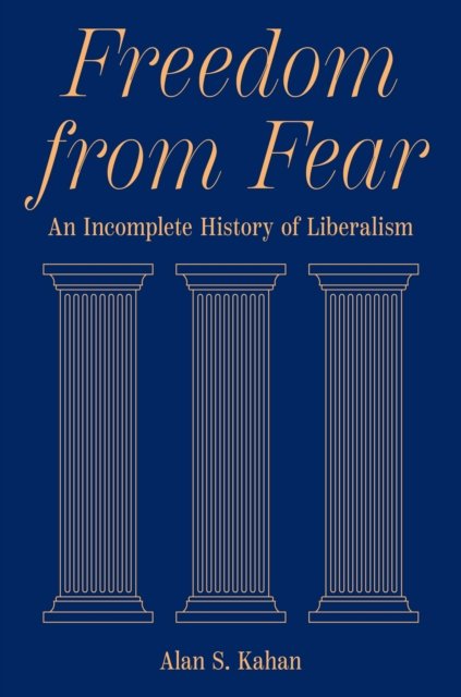 Freedom from Fear – An Incomplete History of Liberalism