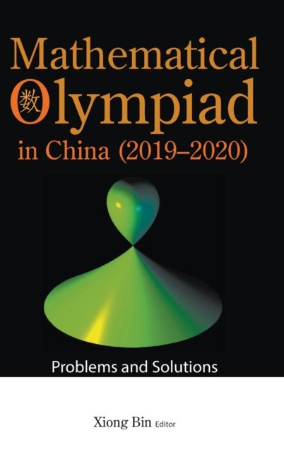 Mathematical Olympiad In China (2019-2020): Problems And Solutions