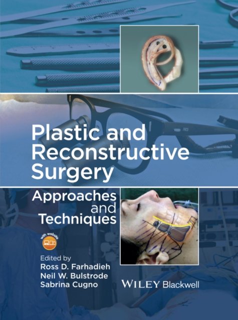 Plastic and Reconstructive Surgery – Approaches and Techniques