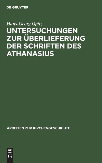 Untersuchungen Zur Uberlieferung Der Schriften Des Athanasius