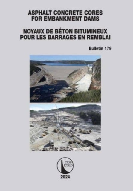 Asphalt Concrete Cores for Embankment Dams / Noyaux de Beton Bitumineux Pour Les Barrages en Remblai
