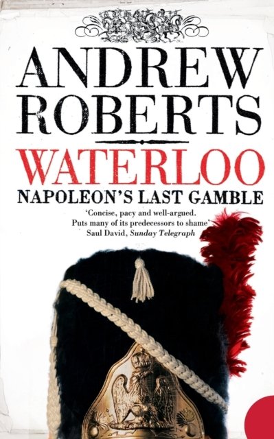 WATERLOO NAPOLEONS LAST GAMB P