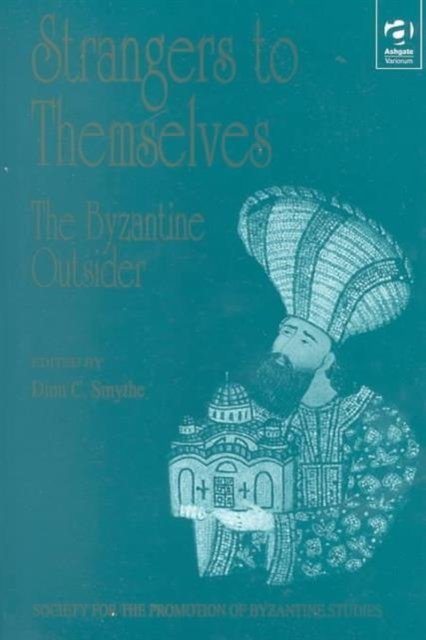 Strangers to Themselves: The Byzantine Outsider
