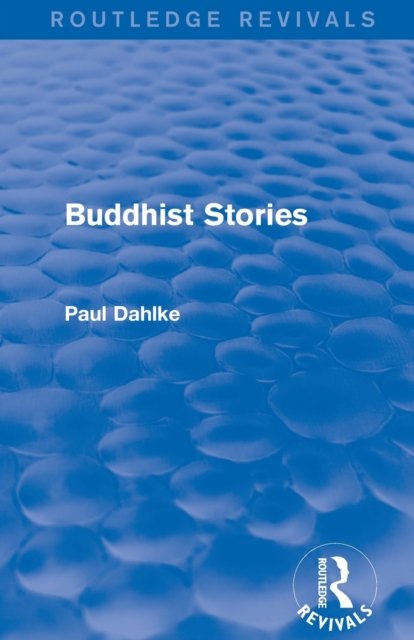 Routledge Revivals: Buddhist Stories (1913)
