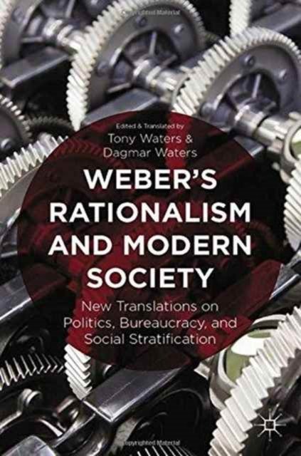 Weber''s Rationalism and Modern Society