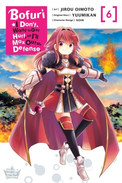 Bofuri: I Don''t Want to Get Hurt, so I''ll Max Out My Defense., Vol. 6 (manga)