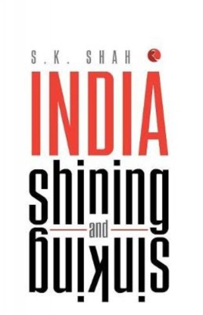 INDIA SHINING AND SINKING