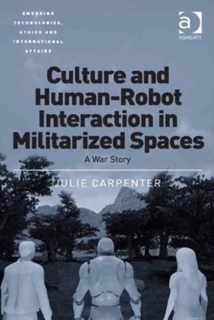 Culture and Human-Robot Interaction in Militarized Spaces