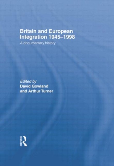 Britain and European Integration 1945-1998