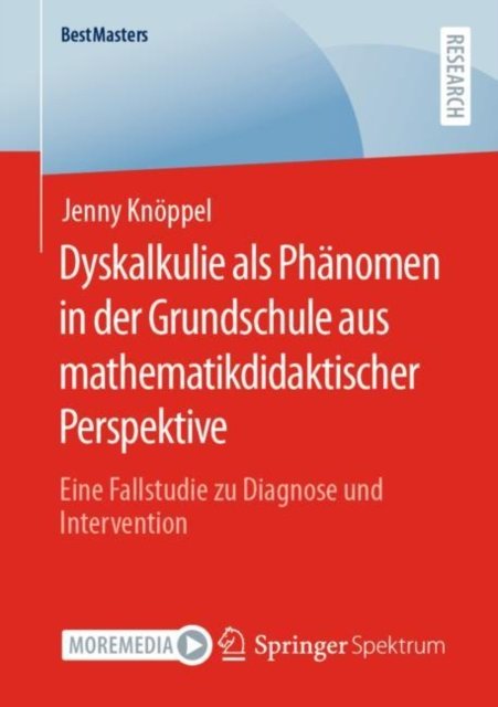 Dyskalkulie als Phanomen in der Grundschule aus mathematikdidaktischer Perspektive