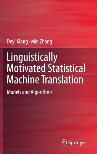 Linguistically Motivated Statistical Machine Translation