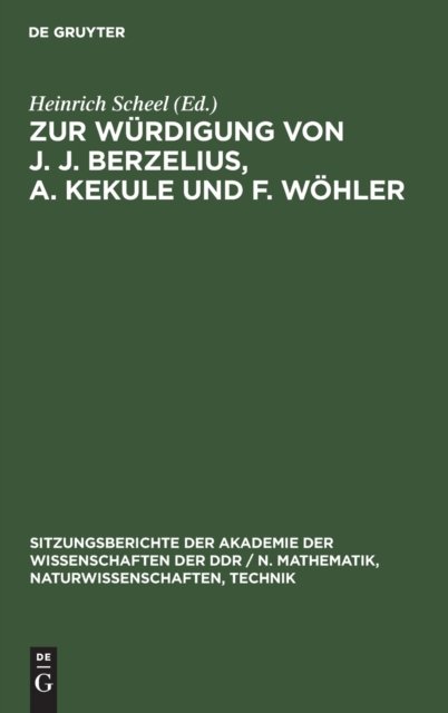 Zur Wurdigung Von J. J. Berzelius, A. Kekule Und F. Wohler