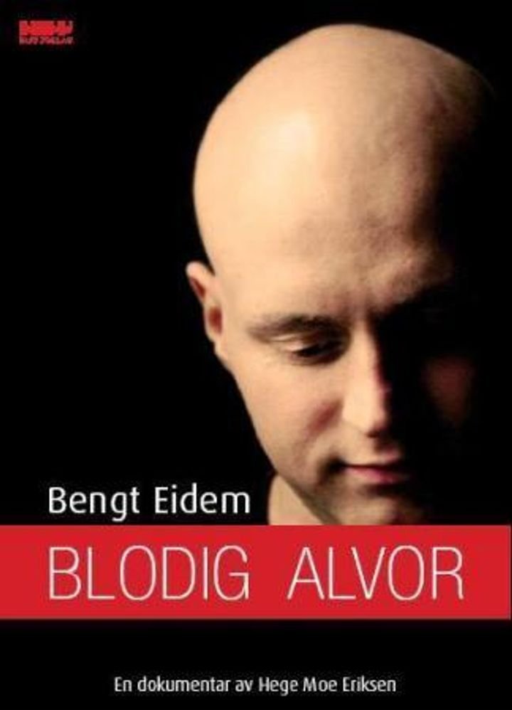 Bengt Eidem - blodig alvor : en dokumentar