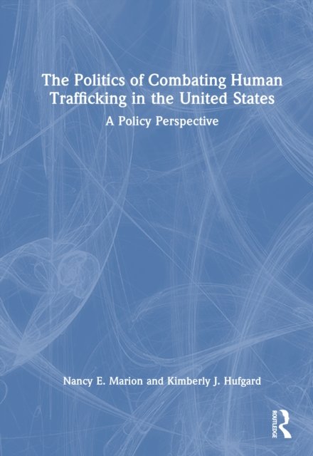 The Politics of Combating Human Trafficking in the United States