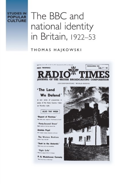 The BBC and National Identity in Britain, 1922–53