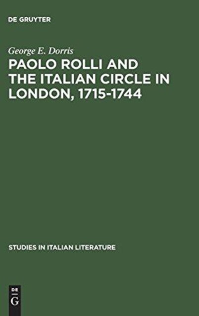 Paolo Rolli and the Italian Circle in London, 1715–1744