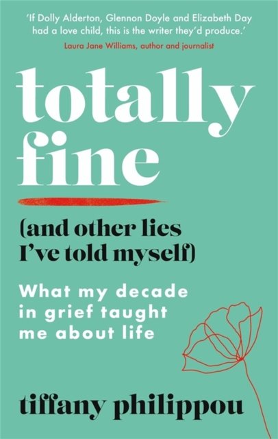 Totally Fine (And Other Lies I''ve Told Myself)