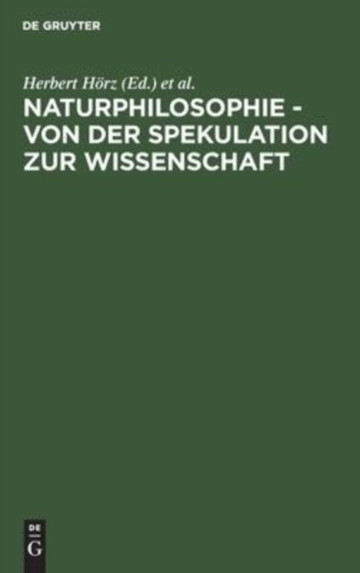 Naturphilosophie - Von Der Spekulation Zur Wissenschaft