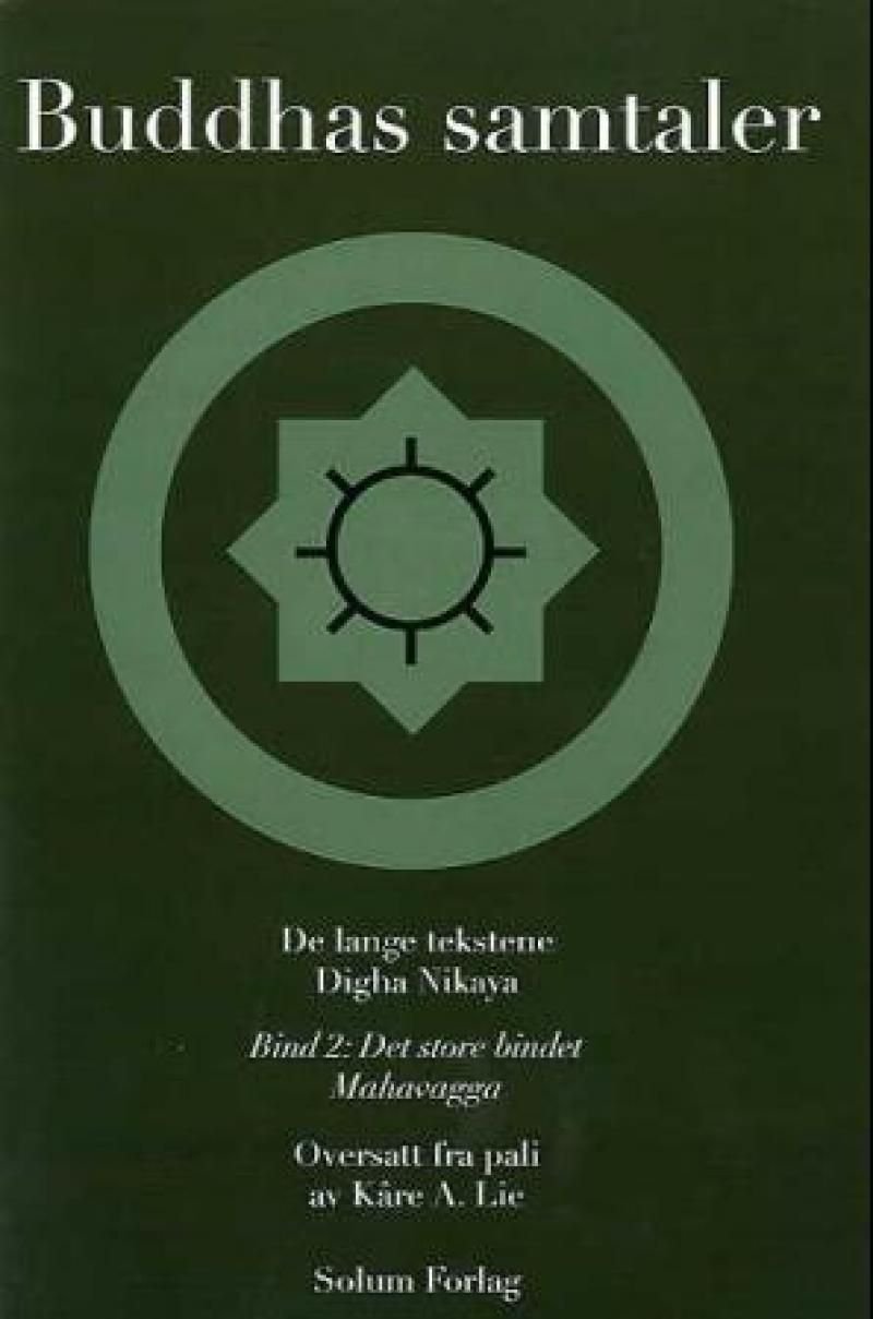 Buddhas samtaler = Digha nikaya : silakkhandhavagga - de lange tekstene : bind 1 : moralavsnittsbindet